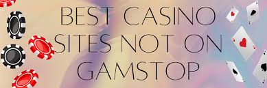 Explore the Best Casino Sites Not on Gamstop -1819001434